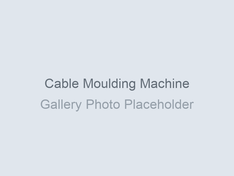 Cable Moulding Machine