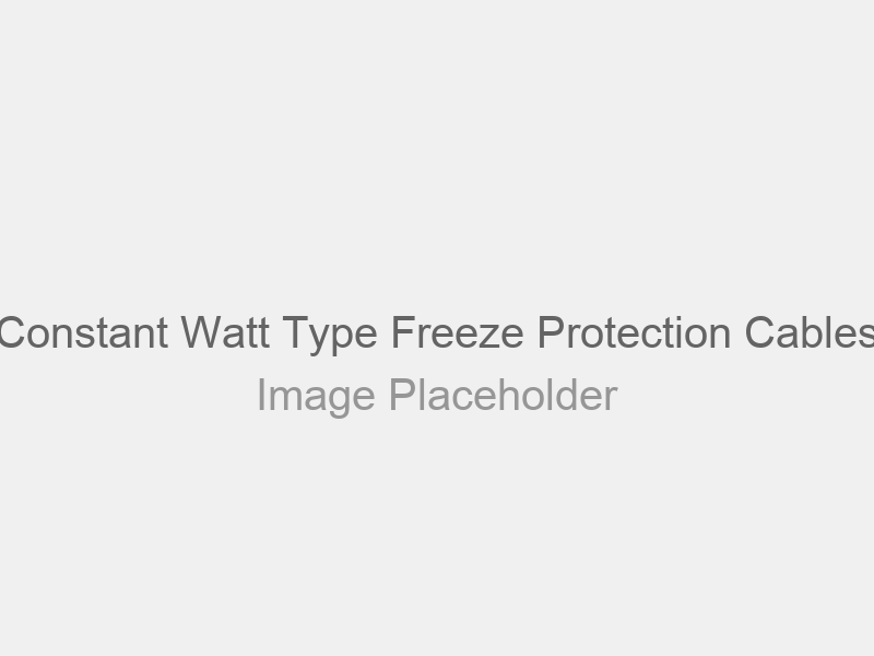 Constant Watt Type Freeze Protection Cables