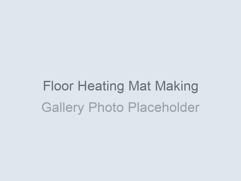 Floor Heating Mat Making