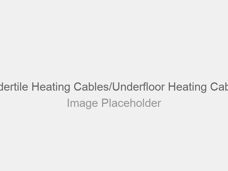Undertile Heating Cables/Underfloor Heating Cables